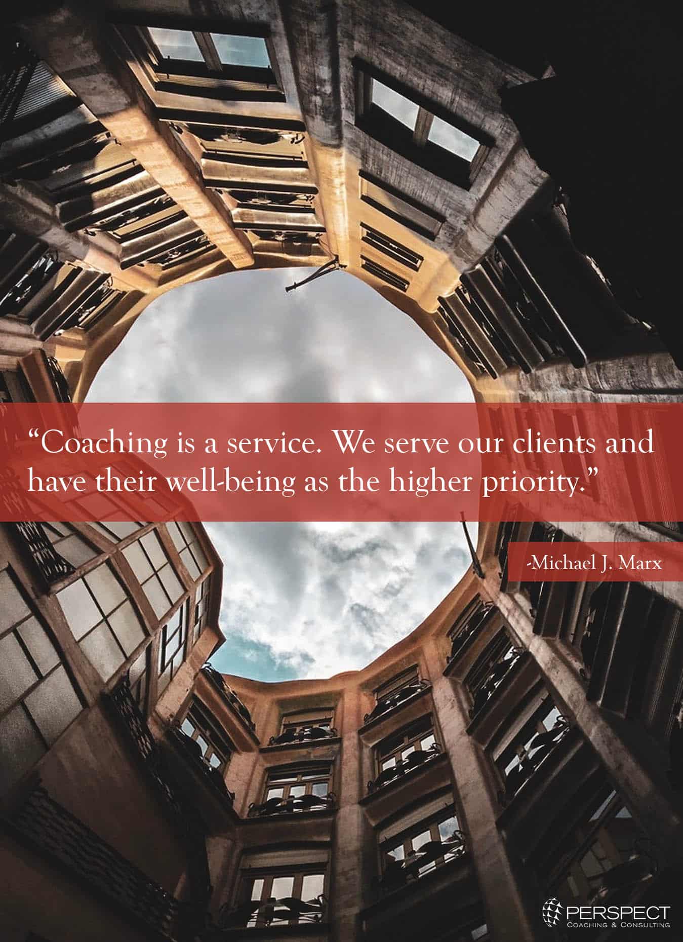 Coaching is a service. We serve our clients and have their well-being as the higher priority