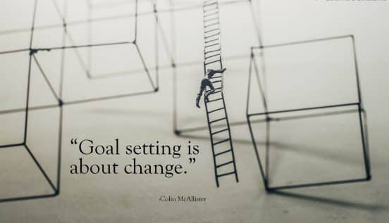 Goal setting is about change